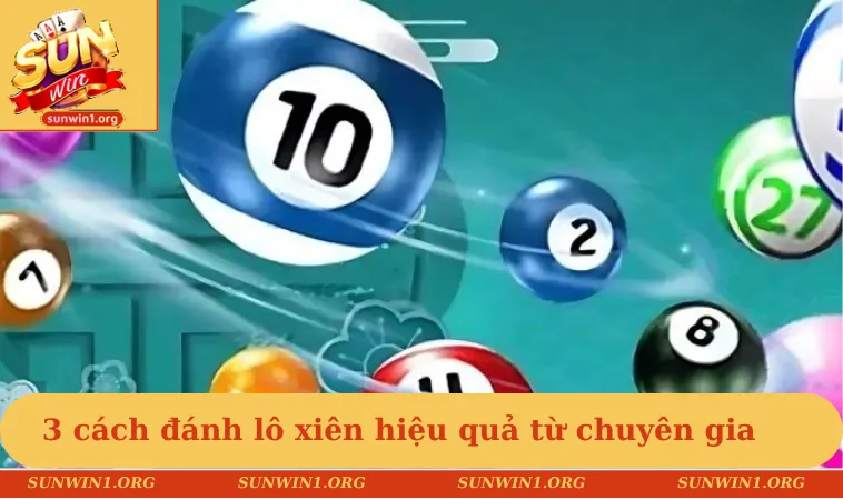 3 cách đánh lô xiên hiệu quả từ chuyên gia