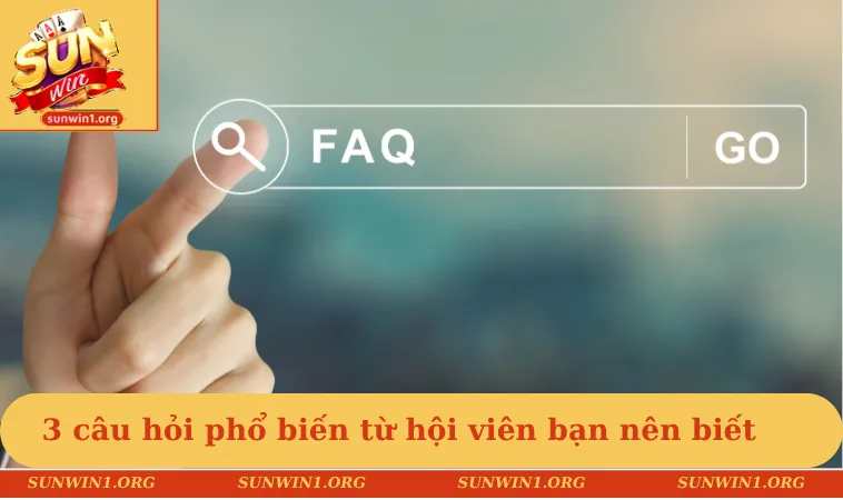 3 câu hỏi phổ biến từ hội viên bạn nên biết