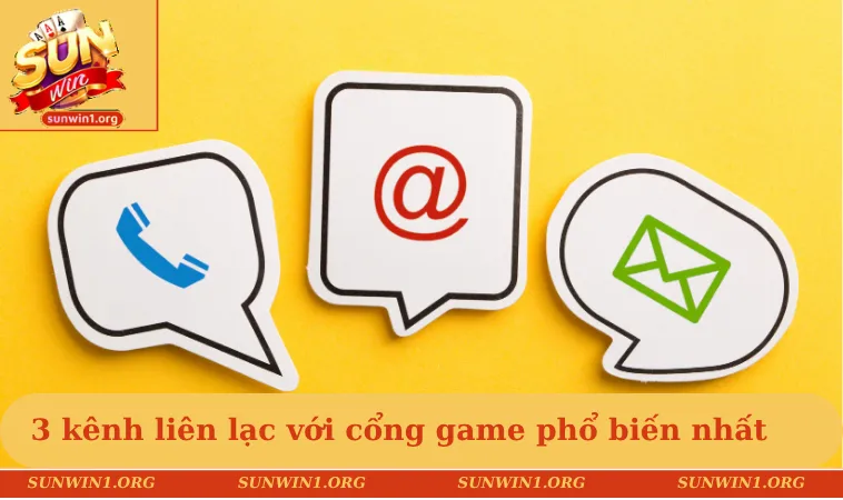 3 kênh liên lạc với cổng game phổ biến nhất