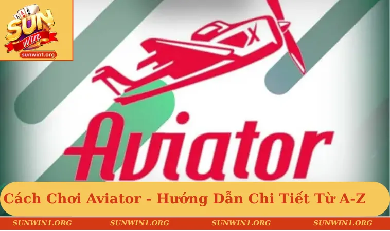 Cách chơi Aviator