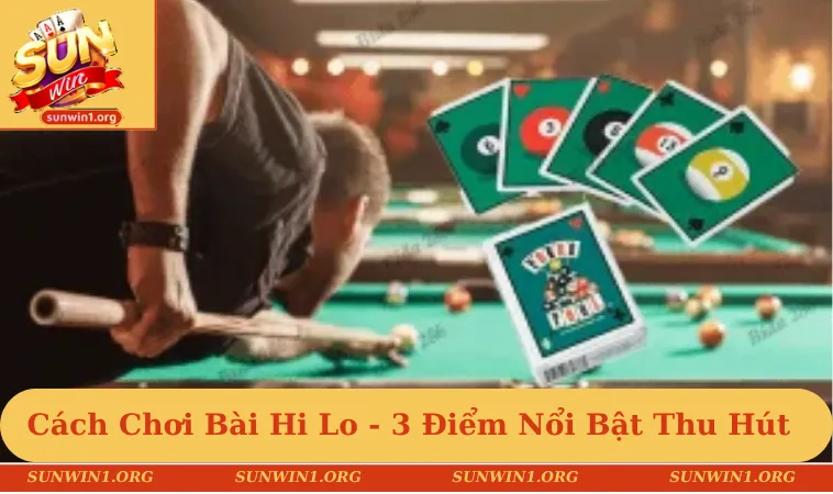 Cách chơi bài Hi Lo