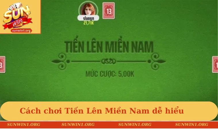 Cách chơi Tiến Lên Miền Nam dễ hiểu