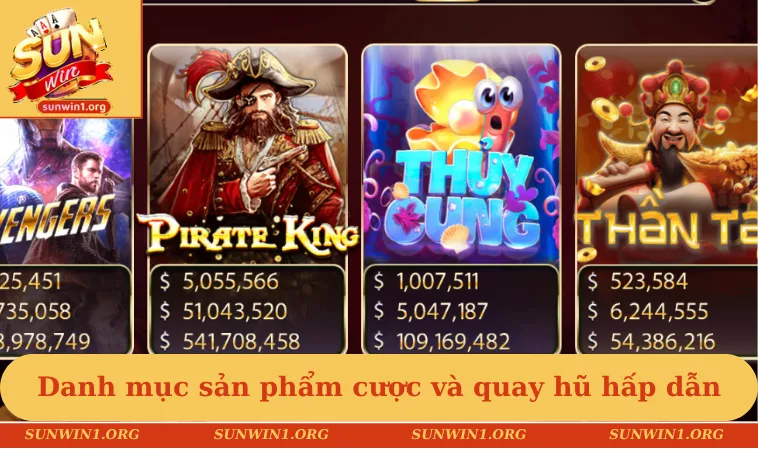 Danh mục sản phẩm cược và quay hũ hấp dẫn đa dạng