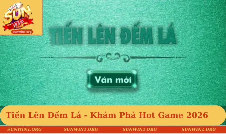 Tiến lên đếm lá