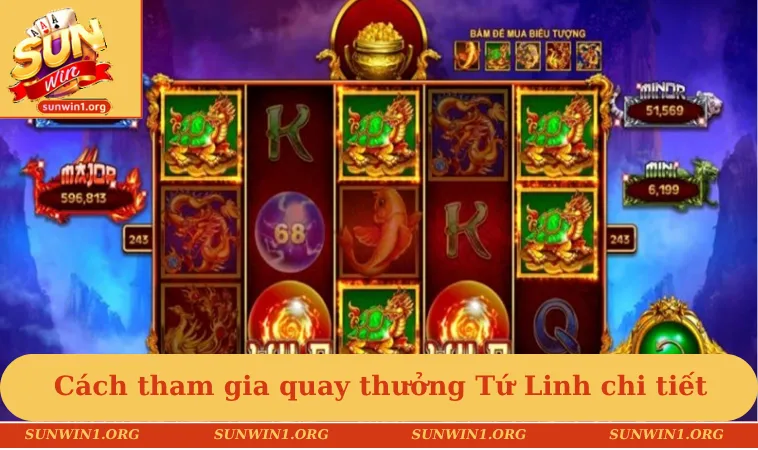 Kho Báu Tứ Linh - Thử Vận May Và Nhận Ngay Hũ Khủng 2 Tìm hiểu cách tham gia quay thưởng Tứ Linh chi tiết